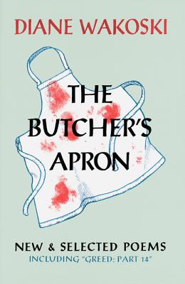 The Butcher's Apron: New & Selected Poems including 