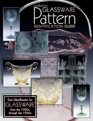 Florences Glassware Pattern Identification Guide (Revised)