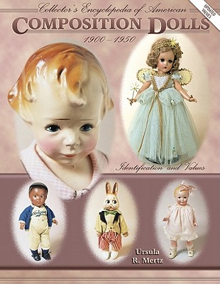 Image for Collector's Encyclopedia of American Composition Dolls 1900-1950: Identification and Values