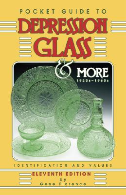 Pocket Guide To Depression Glass & More 1920s-1960s Identification and Values, Eleventh Edition