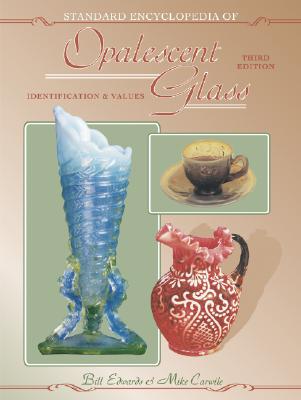 Standard Encyclopedia of Opalescent Glass: Identification & Values
