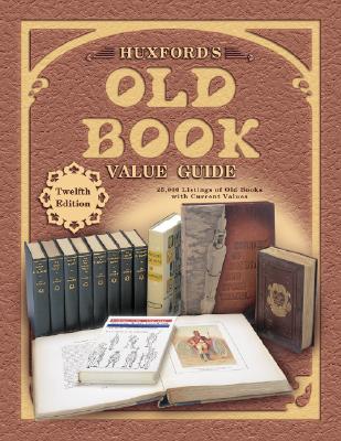 Image for Huxford's Old Book Value Guide: 25,000 Listings of Old Books With Current Values (Huxford's Old Book Value Guide, 12th ed.)