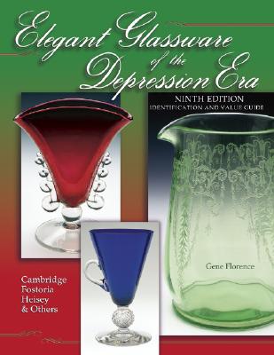 Elegant Glassware of the Depression Era: Identification and Value Guide (Revised)