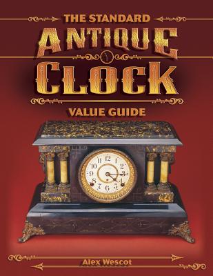The Standard Antique Clock Value Guide