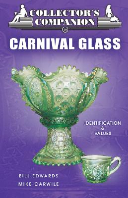Image for Collector's Companion to Carnival Glass: Identification & Values Collector's Companion to Carnival Glass: Identification & Values
