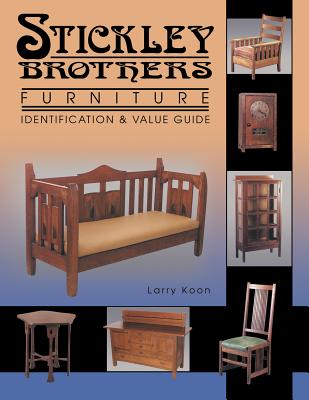 Stickley Brothers Furniture: Identification and Value Guide