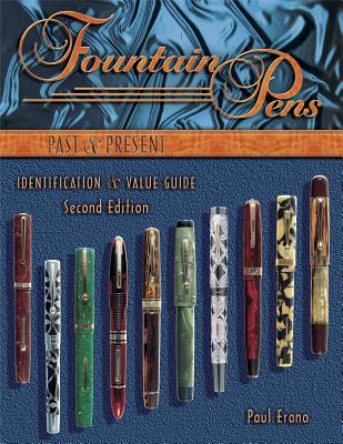 Image for Fountain Pens Past & Present: Identification and Value Guide, 2nd Edition