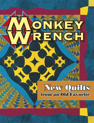 Image for Monkey Wrench New Quilts from an Old Favorite