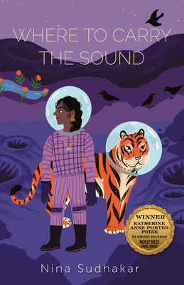 Where to Carry the Sound (Volume 23) (Katherine Anne Porter Prize in Short Fiction)