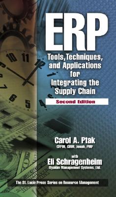 ERP: Tools, Techniques, and Applications for Integrating the Supply Chain, Second Edition (Resource Management)