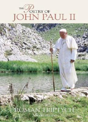 The Poetry of Pope John Paul II Roman Triptych Meditations