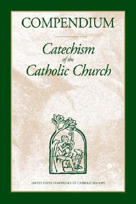 Compendium : Catechism of the Catholic Church