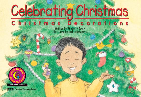 Celebrating Christmas: Christmas Decorations Learn to Read Holiday Reader (Learn to Read. Holiday Series)