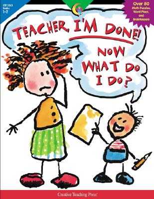 Teacher, I'm Done! Now What Do I Do: Grades 1-2