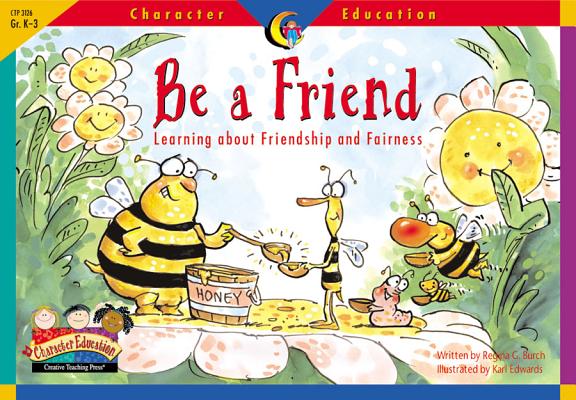 Image for Be a Friend: Learning About Friendship and Fairness (Character Education Readers)