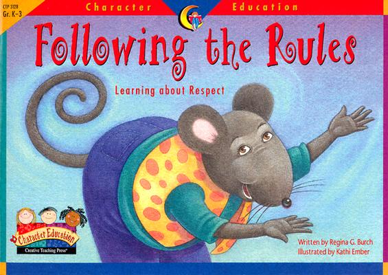 Following the Rules: Learning About Respect (Character Education Readers)