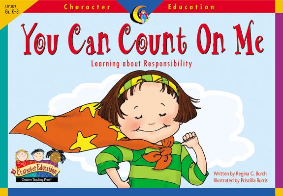Image for You Can Count on Me: Learning About Responsibility (Character Education Readers)