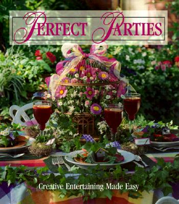 Perfect Parties: Creative Entertaining Made Easy (Memories in the Making Series)