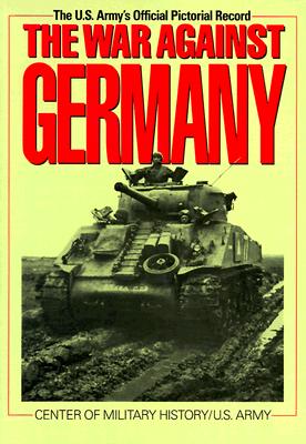 United States Army In World War II. The War Against Germany Europe and Adjacent Areas