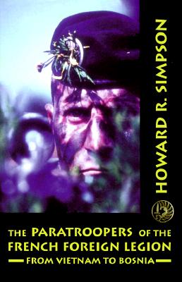 Paratroopers of the French Foreign Legion: From Vietnam to Bosnia