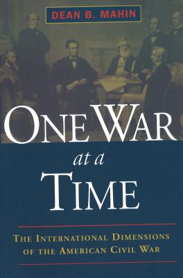 One War at a Time (International Dimensions of the Anerican Civil War)