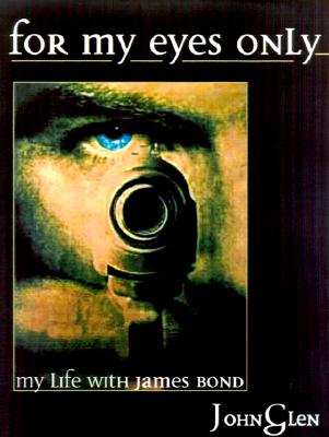 Image for FOR MY EYES ONLY: My Life With James Bond FOR MY EYES ONLY: My Life With James Bond