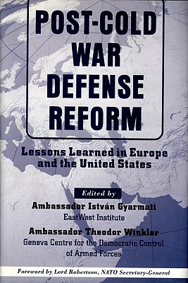 Post-Cold War Defense Reform: Lessons Learned in Eur and US