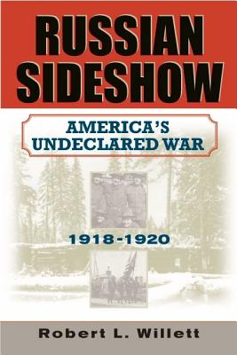 Image for Russian Sideshow: America's Undeclared War, 19181920