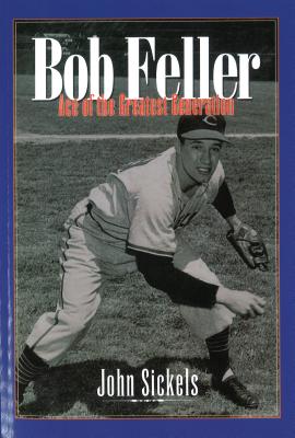 Image for Bob Feller: Ace of the Greatest Generation Bob Feller: Ace of the Greatest Generation