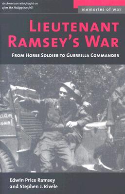 Lieutenant Ramsey's War: From Horse Soldier to Guerrilla Commander (Memories of War)