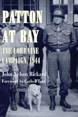 Patton At Bay: The Lorraine Campaign, 1944