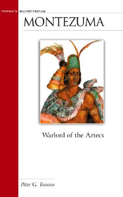 Montezuma Warlord of the Aztecs
