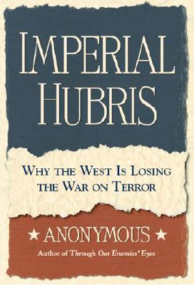 Image for Imperial Hubris: WHy the West is Losing the War on Terror