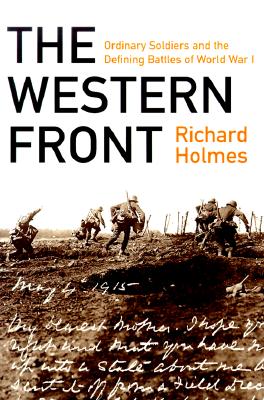 The Western Front: Ordinary Soldiers and the Defining Battles of World War I