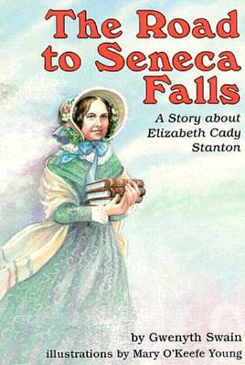 Image for The Road to Seneca Falls: A Story about Elizabeth Cady Stanton (Creative Minds Biographies)