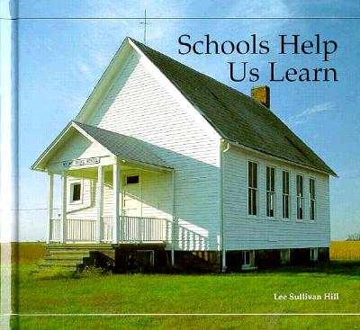 Schools Help Us Learn: A Building Block Book (Building Block Books) Hill, Lee Sullivan