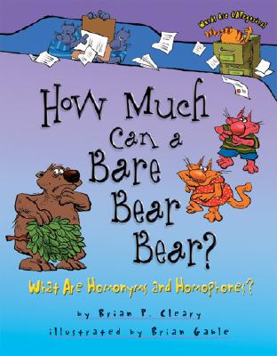 Image for How Much Can a Bare Bear Bear: What Are Homonyms and Homophones (Words Are Categorical) How Much Can a Bare Bear Bear: What Are Homonyms and Homophones (Words Are Categorical)