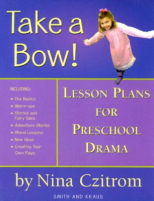 Take a Bow!: Lesson Plans for Pre-School Drama (Young Actors Series)