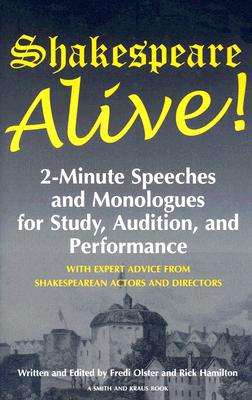Shakespeare Alive!: 2-minute Speeches And Monologues For Study, Audition, And Performance (Monologue Audition Series)