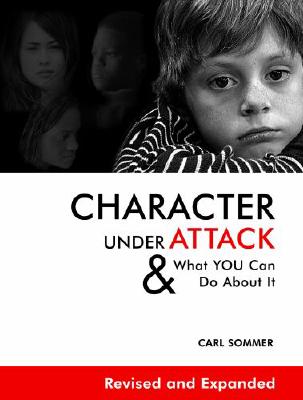 Character Under Attack: & What You Can Do About It