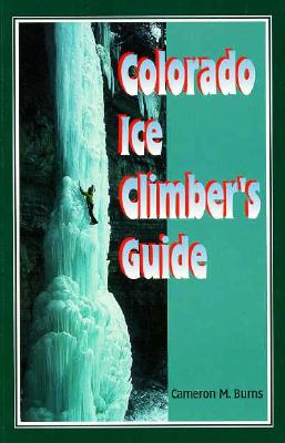 Image for Colorado Ice Climber's Guide Colorado Ice Climber's Guide