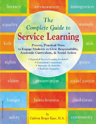 Image for The Complete Guide to Service Learning: Proven, Practical Ways to Engage Students in Civic Responsibility, Academic Curriculum, & Social Action