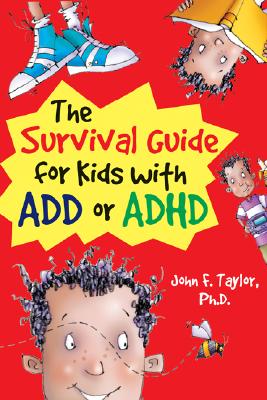 Image for The Survival Guide for Kids with ADD or ADHD The Survival Guide for Kids with ADD or ADHD