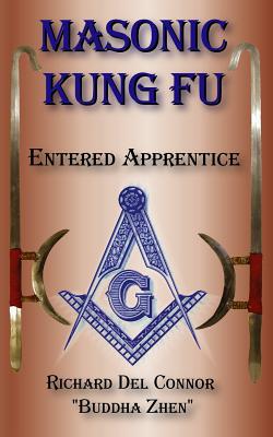 Masonic Kung Fu: Book 1: Entered Apprentice (Volume 1) Image for Masonic Kung Fu: Book 1: Entered Apprentice (Volume 1)