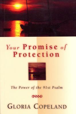Image for Your Promise of Protection: The Power of the 91st Psalm Your Promise of Protection: The Power of the 91st Psalm