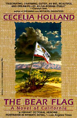 The Bear Flag: A Novel of California