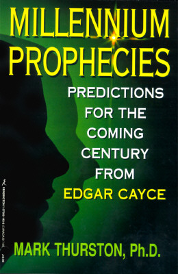 Millennium Prophecies: Predictions for the Coming Century from Edgar Cayce