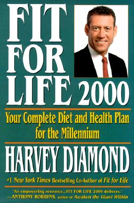 Fit For Life: A New Beginning: A New Beginning : Your Complete Diet and Health Plan for the Millennium