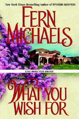 What You Wish for Fern Michaels