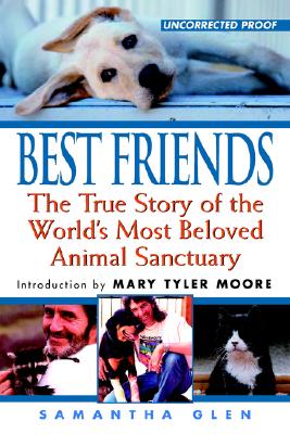 Best Friends: The True Story of the World's Most Beloved Animal Sanctuary